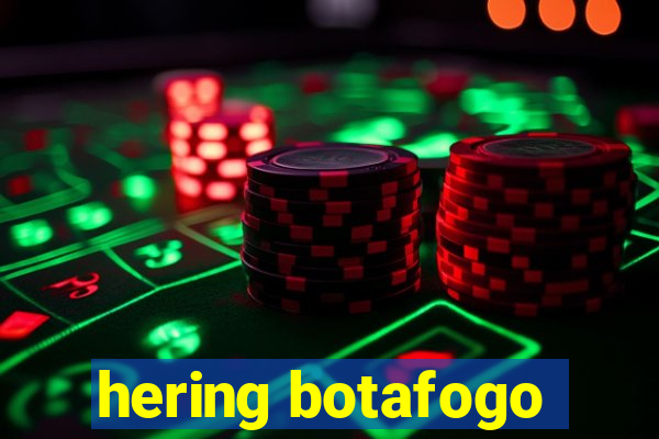hering botafogo